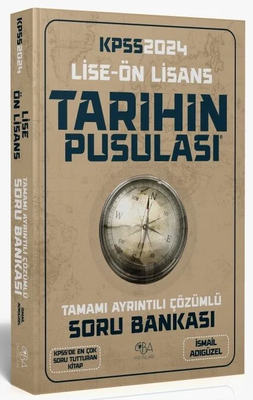 CBA Yayınları 2024 KPSS Lise Ön Lisans Tarihin Pusulası Soru Bankası Çözümlü - İsmail Adıgüzel CBA Yayınları