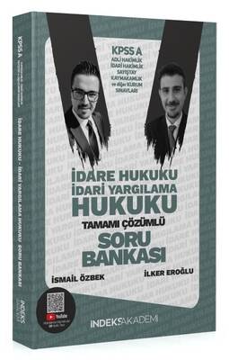 İndeks Akademi 2024 KPSS A Grubu İdare ve İdari Yargılama Hukuku Soru Bankası Çözümlü - İlker Eroğlu, İsmail Özbek İndeks Akademi Yayıncılık